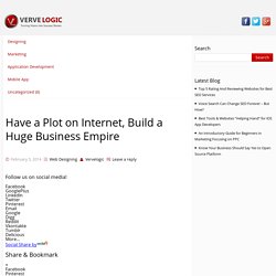 Have a Plot on Internet, Build a Huge Business Empire