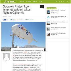 Google’s Project Loon ‘internet balloon’ takes flight in California