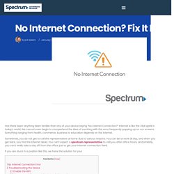 No Internet Connection? Fix It Right There And Then - Spectrum