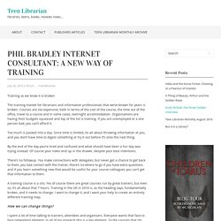 Phil Bradley Internet Consultant: a New Way of Training