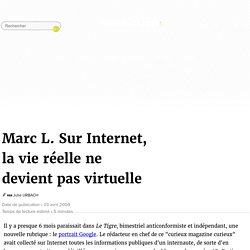 Marc L. Sur Internet, la vie réelle ne devient pas virtuelle