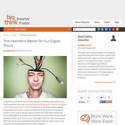 The Internet's Battle For Our Digital Souls