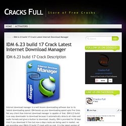 IDM 6.23 build 17 Crack Latest Internet Download Manager