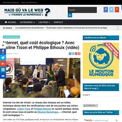 Internet, quel coût écologique ? Avec Coline Tison et Philippe Bihouix (vidéo)