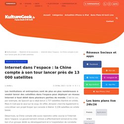 Internet dans l’espace : la Chine compte à son tour lancer près de 13 000 satellites