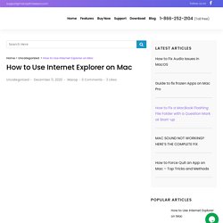 How to Use Internet Explorer on Mac (Easy Steps)