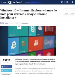 Windows 10 – Internet Explorer change de nom pour devenir « Google Chrome Installator