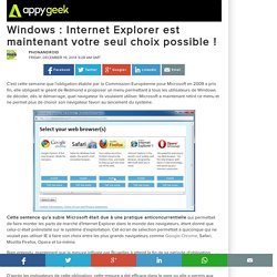 19/12/2014 Windows : Internet Explorer est maintenant votre seul choix possible !