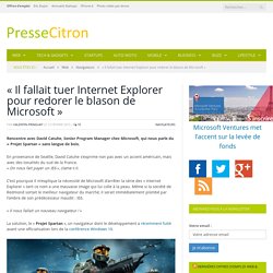 « Il fallait tuer Internet Explorer pour redorer le blason de Microsoft »