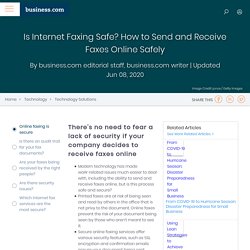 Is Internet Faxing Safe? How to Send and Receive Faxes