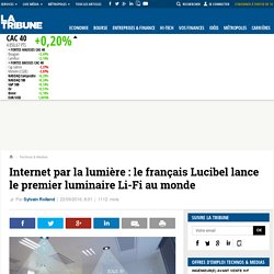 Internet par la lumière: le français Lucibel lance le premier luminaire Li-Fi au monde