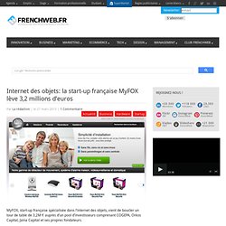 Internet des objets: la start-up française MyFOX lève 3,2 millions d'euros