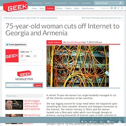 75-year-old woman cuts off Internet to Georgia and Armenia