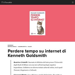 Perdere tempo su internet di Kenneth Goldsmith - il Tascabile