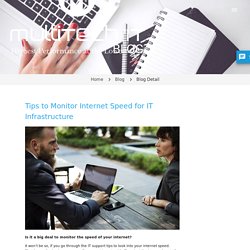 Tips to Monitor Internet Speed for IT Infrastructure