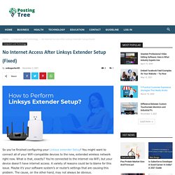 No Internet Access After Linksys Extender Setup (Fixed)