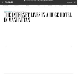 The Internet Lives in a Huge Hotel in Manhattan