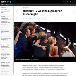Internet TV was the big loser on Oscar night