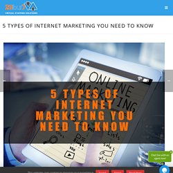 5 Types of Internet Marketing You Need to Know - 20four7VA