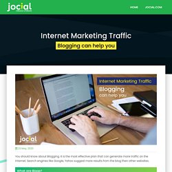 Internet Marketing Traffic – Blogging can help you