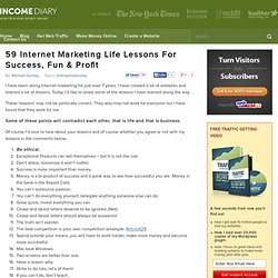 59 Internet Marketing Life Lessons For Success, Fun & Profit