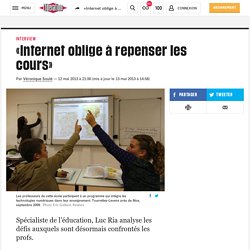 «Internet oblige à repenser les cours»