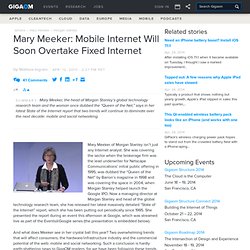 Mary Meeker: Mobile Internet Will Soon Overtake Fixed Internet