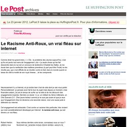 Le Racisme Anti-Roux, un vrai fléau sur internet - PeterMcAlloway sur LePost.fr (17:47)
