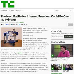 The Next Battle for Internet Freedom Could Be Over 3D Printing