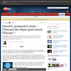 Internet, prospective 2030 : l’Internet des objets pour sauver l’Europe ?