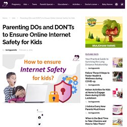 Parenting DOs and DON’Ts to Ensure Online Internet Safety for Kids
