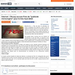 Internet : l'Arcep accuse Free de "publicité mensongère" pour le très haut débit