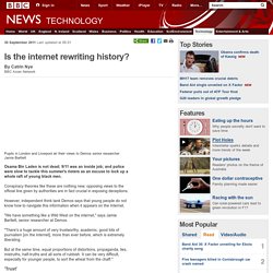 Is the internet re-writing history?