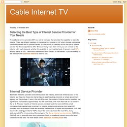 Cable Internet TV: Selecting the Best Type of Internet Service Provider for Your Needs