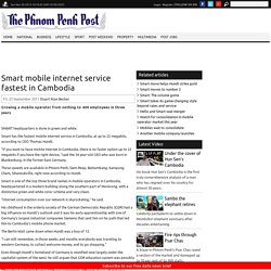 Smart mobile internet service fastest in Cambodia, Special Reports, Phnom Penh Post