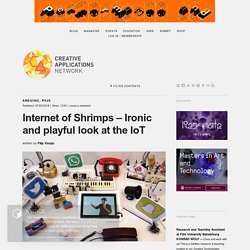 Internet of Shrimps – Ironic and playful look at the IoT / Ralph Kistler