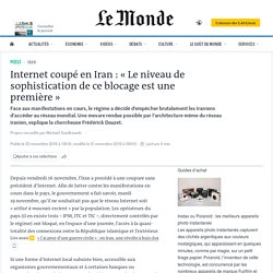 Internet coupé en Iran : « Le niveau de sophistication de ce blocage est une première »