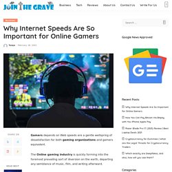 Why Internet Speeds Are So Important for Online Gamers