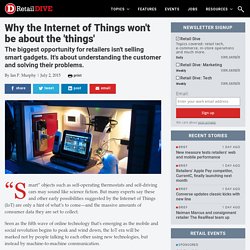 Why the Internet of Things won't be about the 'things'