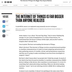 The Internet of Things Is Far Bigger Than Anyone Realizes