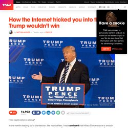 How the Internet tricked you into thinking Trump wouldn't win