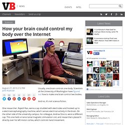 How your brain could control my body over the Internet