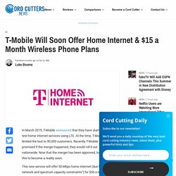T-Mobile Will Soon Offer Home Internet & $15 a Month Wireless Phone Plans