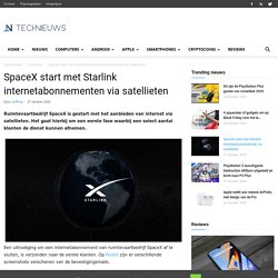 SpaceX start met Starlink internetabonnementen via satellieten - Technieuws