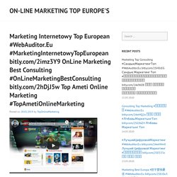 Marketing Internetowy Top European #WebAuditor.Eu #MarketingInternetowyTopEuropean bitly.com/2imz3Y9 OnLine Marketing Best Consulting #OnLineMarketingBestConsulting bitly.com/2hDjJ5w Top Ameti Online Marketing #TopAmetiOnlineMarketing