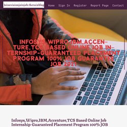 Infosys,Wipro,IBM,Accenture,TCS Based online job Internship-Guaranteed Placement Program 100% JOB GUARANTEE Job 2021