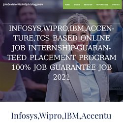 Infosys,Wipro,IBM,Accenture,TCS Based online job Internship-Guaranteed Placement Program 100% JOB GUARANTEE Job 2021