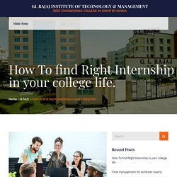 How To find Right Internship in your college life. – GL Bajaj Institute of Technology & Management