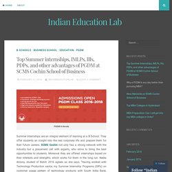 Top Summer internships, IMLPs, IIIs, PDPs, and other advantages of PGDM at SCMS Cochin School of Business – Indian Education Lab