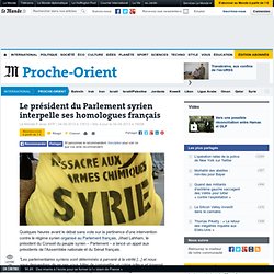 Le président du Parlement syrien interpelle ses homologues français